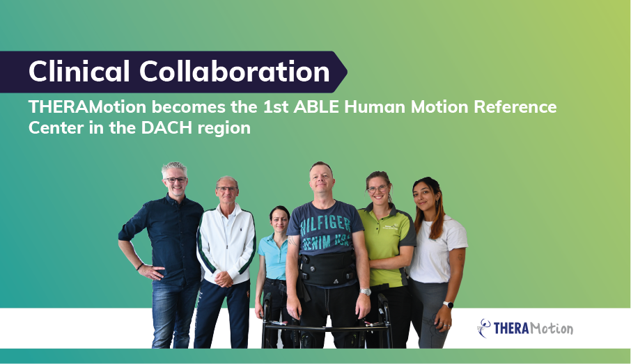 Clinical Colaboration. THERAMotion becomes the 1st ABLE Human Motion Reference Center in the DACH Region